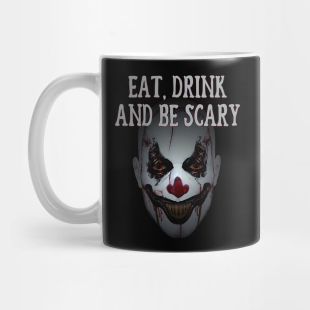 Eat Drink and Be Scary Clown Cheeky witch Halloween by Cheeky Witch